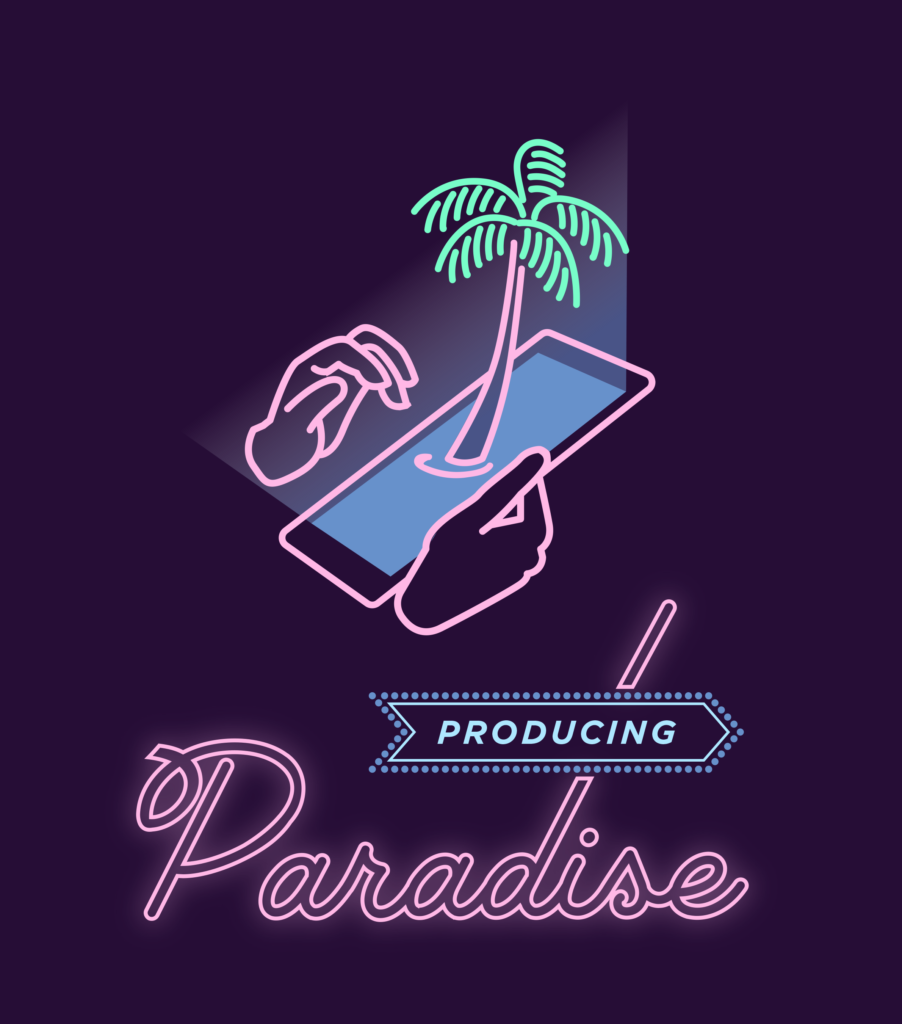 A deep purple background with neon looking pink line illustration of hands holding an iPhone with a palm tree seeming to grow out of the phone screen, and the words 'Producing Paradise' in neon signage style below
