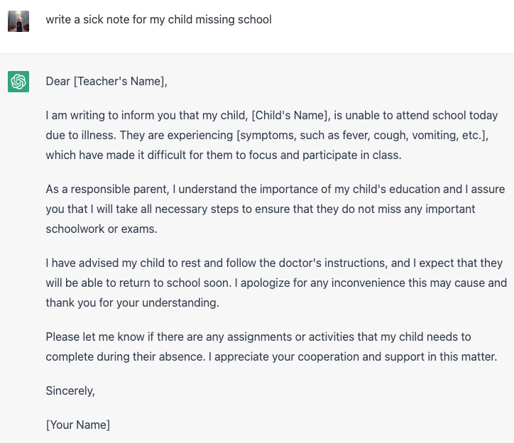 ChatGPT prompt "write a sick note for my child missing school" and its response