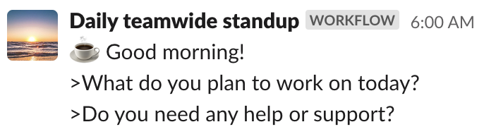 Screenshot of a Slack workflow asking what you plan to work on today, and if you need any help or support