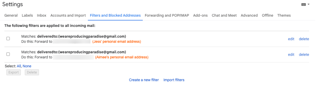 Screenshot of Gmail Settings page on the 'Filters and Blocked Addresses' tab saying 'The following filters are applied to all incoming mail:' then 'Matches: deliveredto:(weareproducingparadise@gmail.com) Do this: Forward to (Jess' personal email address)'